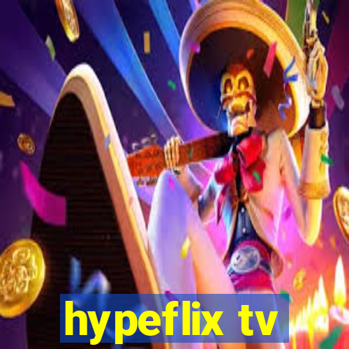 hypeflix tv